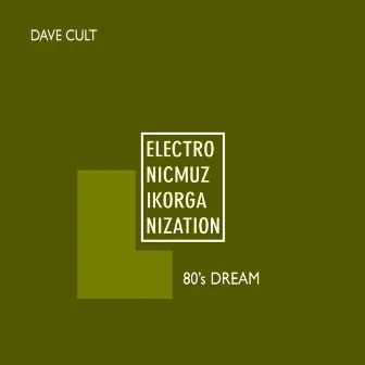 80's Dream by Dave Cult