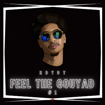 Feel the Gouyad #1 by R Dydy