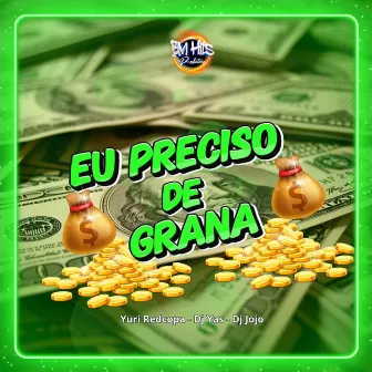 Eu Preciso de Grana by DJ Jojo