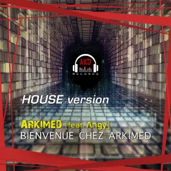 Bienvenue chez Arkimed (House Version) by Arkimed