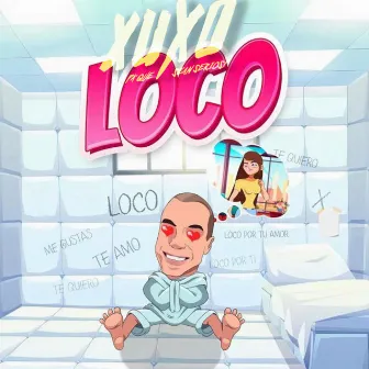 Loco by Xuxo