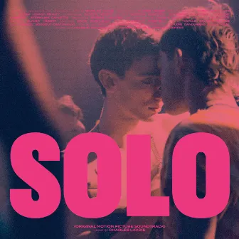 SOLO (Original Motion Picture Soundtrack) by Charles Lavoie