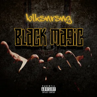 Black Magic by Blksnrsng