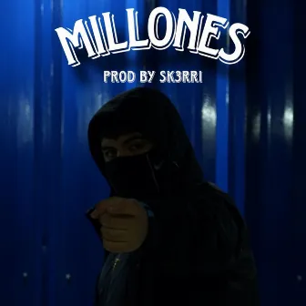 MILLONES by Sk3rri