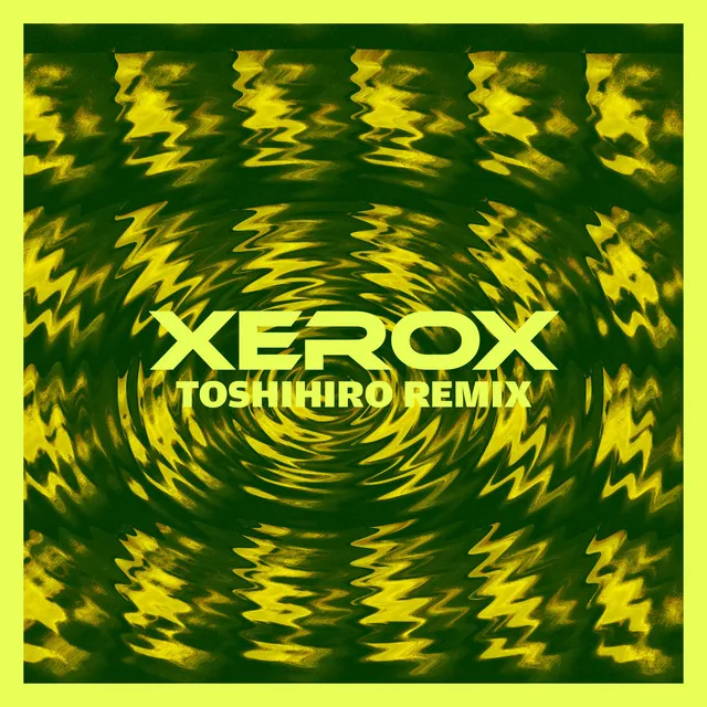 Xerox (Toshihiro Remix)