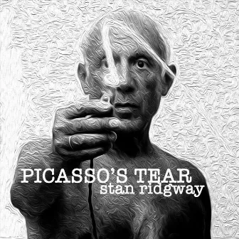 Picasso's Tear by Stan Ridgway