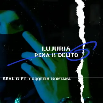 Lujuria Pena y Delito by Seal G