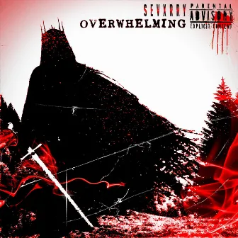 OVERWHELMING by SEVXRRY