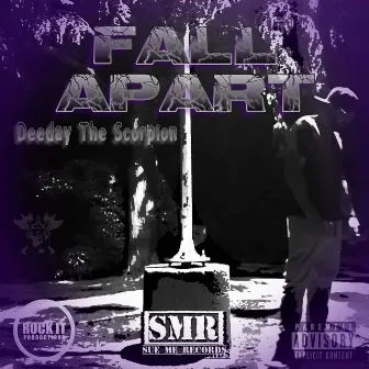 Fall Apart by Deeday the Scorpion