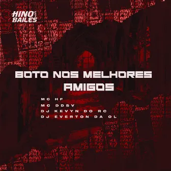 Boto nos Melhores Amigos by MC HF