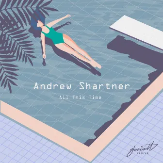 All This Time by Andrew Shartner