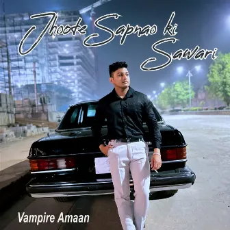 Jhoote Sapnao Ki Sawari by Vampire Amaan