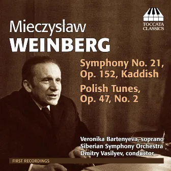 Weinberg: Symphony No. 21, Op. 152 & Polish Tunes, Op. 47 by Dmitry Vasilyev