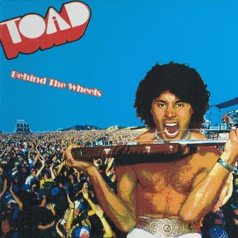 Behind the Wheels by Toad