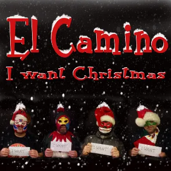 I Want Christmas by El Camino