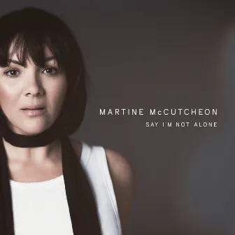 Say I'm Not Alone by Martine McCutcheon