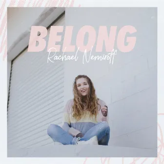 Belong by Rachael Nemiroff