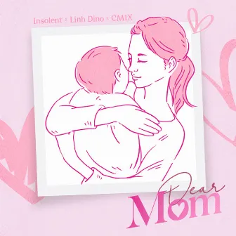 Dear Mom by Insolent