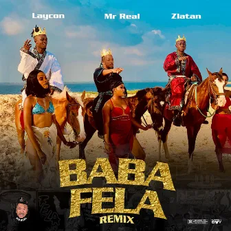 Baba Fela (feat. Laycon, Zlatan) [Remix] by Mr Real