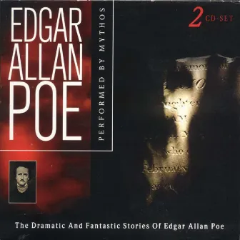 Edgar Allan Poe (The Dramatic And Fantastic Stories Of Edgar Allan Poe) by Mythos