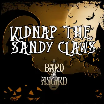 Kidnap the Sandy Claws by Bard ov Asgard