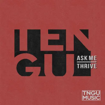 Ask Me / Thrive by Tengu