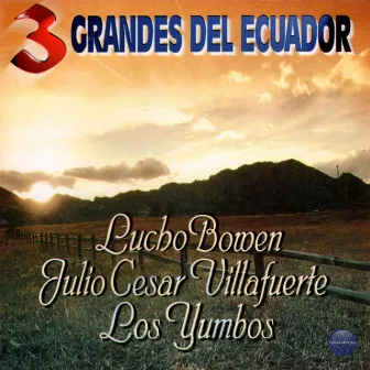 3 Grandes del Ecuador by Los Yumbos