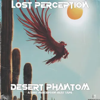 Desert Phantom (A Lost Perception Beat Tape) by Lost Perception