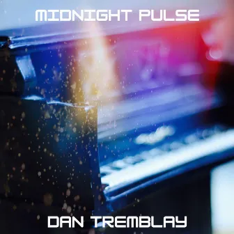 Midnight Pulse by Dan Tremblay