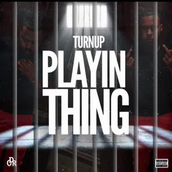 Playin Thing by Turnup