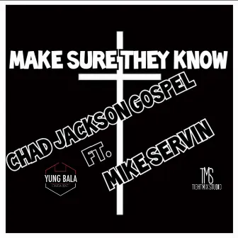 Make Sure They Know by Chad Jackson Gospel