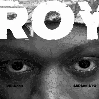 Ragazzo Arrabbiato by Roy Raheem