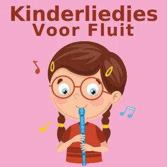 Kinderliedjes Voor Fluit by Muziek voor Kinderen