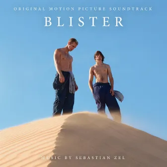 Blister (Original Motion Picture Soundtrack) by Sebastian Zel