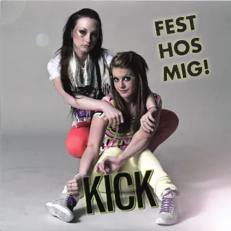 Fest hos mig (Remixes) by Kick