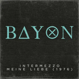 Intermezzo / Meine Liebe (1976) by BAYON