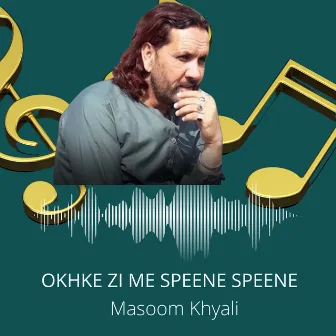 Okhke Zi Me Speene Speene by Masoom Khyali