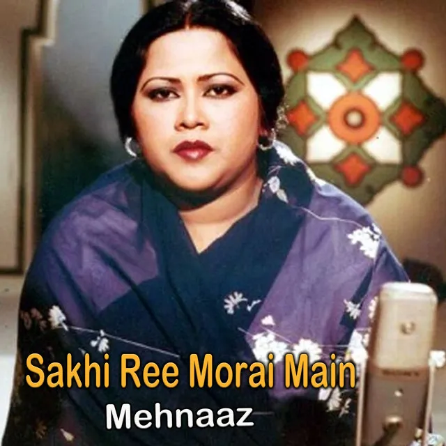 Sakhi Ree Morai Main