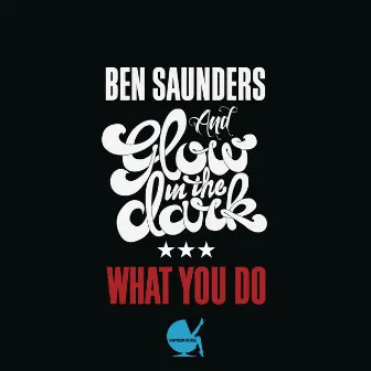 What You Do by Ben Saunders