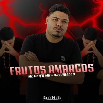 Frutos Amargos by MC Beiço MR