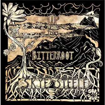 Up from the Bitterroot by Skye Steele