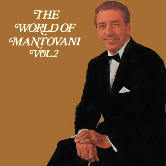 The World Of Mantovani, Vol. 2 by Annunzio Paolo Mantovani