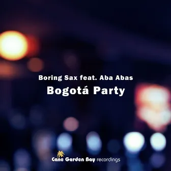 Bogotá Party by Boring Sax