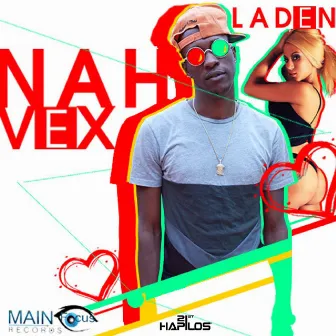 Nah Vex - Single by Laden