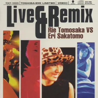 Live & Remix - Rie Tomosaka VS Eri Sakamoto by Rie Tomosaka