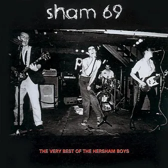 The Very Best Of The Hersham Boys by Sham 69