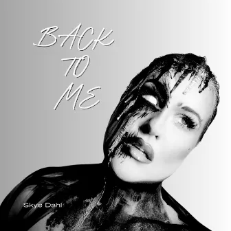 Back To Me by Skye Dahl