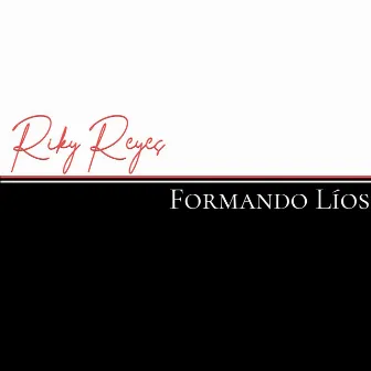 Formando Líos by Riky Reyes