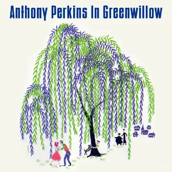 Greenwillow (original Broadway Cast Recording) by Anthony Perkins