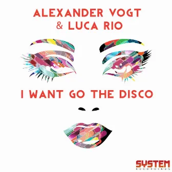 I Want Go the Disco by Luca Rio